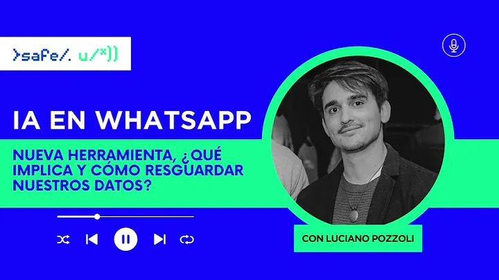 IA en Whatsapp 📲 ¿Qué implica y cómo resguardar nuestros datos?